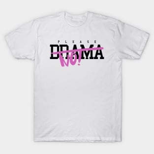 NO DRAMA T-Shirt